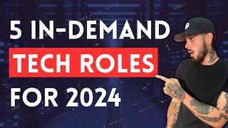 5 Most In-Demand Tech Roles for 2024 (If You Want to Get Hired...)