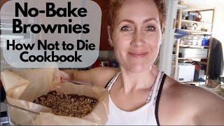 Dr. Greger's Fudgy No-Bake Brownies from the How Not to Die Cookbook