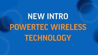 New intro - Powertec Wireless Technology