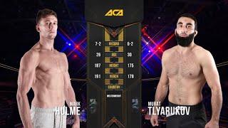 Марк Хульм vs. Мурат Тляруков | Mark Hulme vs. Murat Tlyarukov | ACA 116 - Moscow