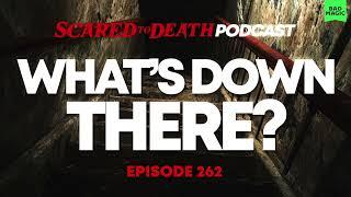 Scared to Death | What's Down There?