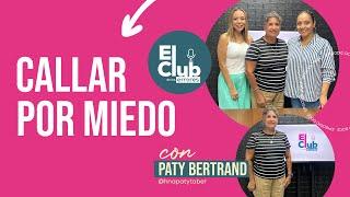 Paty López Bertrand & El Club de los Errores | Callar por miedo