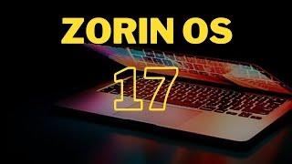 Zorin OS 17 Full Install Quick Comments