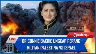 Pengamat Militer Dr Connie Bakrie Ungkap Perang Militan Palestina vs Israel Bukan Urusan Agama