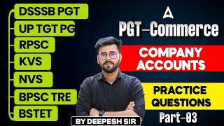 Commerce For All PGT Exams 2025 | Commerce - Company Accounts  Practice Questions #3