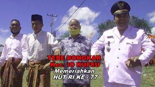 TEBE BONGKAR Kec  IO KUFEU MEMERIAHKAN HUT RI KE 77 Video By Yos Suri Bere