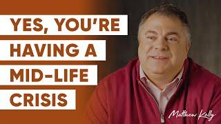 13 Signs You are Having a Midlife Crisis - Matthew Kelly