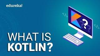 What is Kotlin? | Basics of Kotlin Programming | Kotlin Tutorial | Edureka