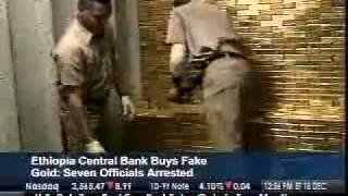 Fake Gold in Ethiopia Central Bank!