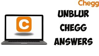 How To Unblur Chegg Answers 2024