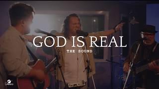 The Sound - "God Is Real"  (Official Performance Video) | GMA Dove Award Winning Album