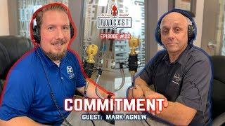 Episode 022: Commitment w/Mark Agnew