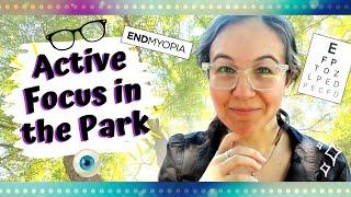 ACTIVE FOCUSING METHOD IN THE PARK | EndMyopia Student | Active Focus Close Up