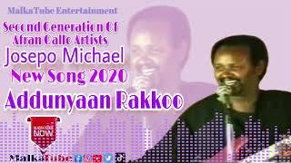 Josepo Michael |Addunyaan_Rakko| New Oromo Music 2020