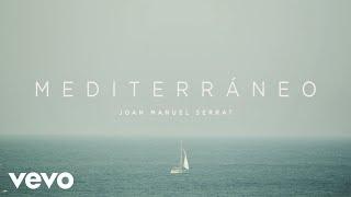 Joan Manuel Serrat - Mediterraneo (Lyric Video)