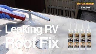 Leaking RV Roof Fix - RV Flex Repair Caulking Lap Sealant