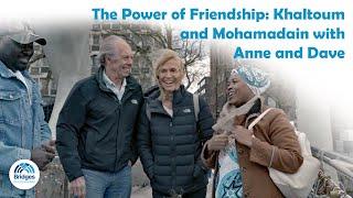 The Power of Friendship - Mohamadain and Khaltoum with Anne and Dave