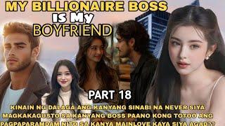 PART18|MY BILLIONAIRE BOSS IS MY BOYFRIEND