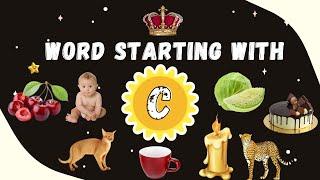 C Words | Word starting with C | Learn Words that Start with C Sound for kids | C letters word |