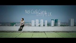 [Trailer] Nơi Cuối Cùng -  Emily ft LK