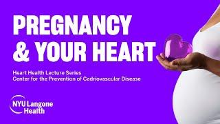 Pregnancy and Your Heart