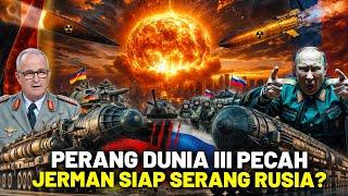 Jerman Bakal Picu Perang Dunia III Rusia-NATO? Rencana Besar Jerman dalam Perang Dunia 3 Dimulai