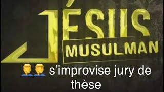 JésusMusulman s’improvise jury de thèse