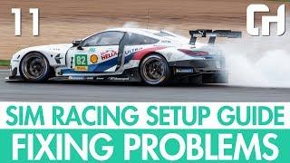 Sim Racing Setup Guide 11 – Diagnosing and Curing Setup Issues