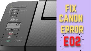 How to Fix Canon Error E02