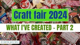 Craft Fair 2024: What I've made PART 2