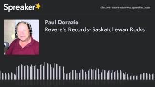 Revere's Records- Saskatchewan Rocks (part 11 of 13)