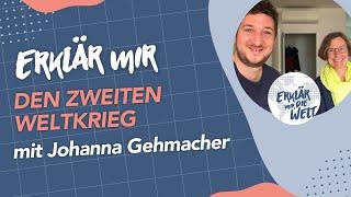 Der Zweite Weltkrieg, erklärt. (Erklär mir die Welt: Folge 115 mit Johanna Gehmacher)