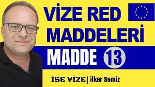 Vize Red Maddelerinden 13. Madde