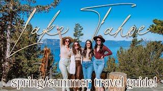 Lake Tahoe Spring + Summer Travel Guide | Lake Tahoe Travel Vlog