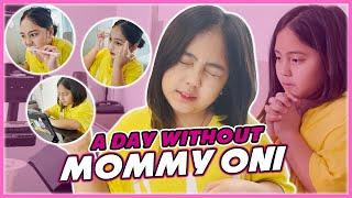 A DAY WITHOUT MOMMY ONI