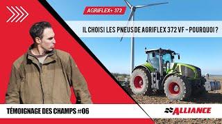 Il Choisit les Pneus de Alliance Agriflex 372 VF - Pourquoi ? ‍️