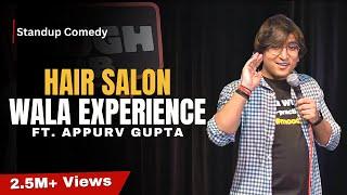 Hair Salon Wala Experience | Stand-Up Comedy by Appurv Gupta Aka GuptaJi
