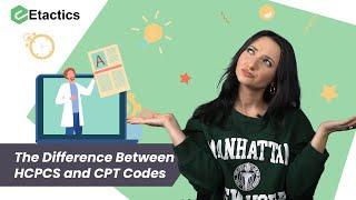 The Difference Between HCPCS and CPT Codes