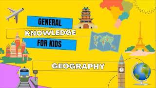 Let's Learn About General Knowledge on World Geography (GK)