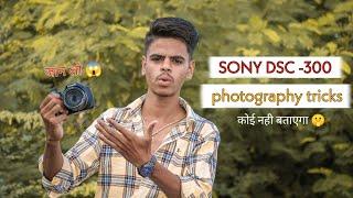 Sony DSC h300 photography tips and tricks / Sony cyber shot DSC - h300 photography   ARTIST PN