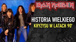 IRON MAIDEN - KOMPLETNA HISTORIA WIELKIEGO KRYZYSU W LATACH 90