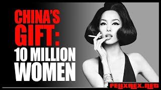 China's GIFT to America: 10 Million LEFT OVER Women