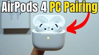 AirPods 4: How to Pair with PC?