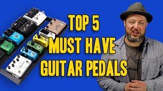 5 Must Have Guitar Pedals | Marty Schwartz