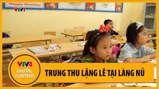 Trung thu của những đứa trẻ Làng Nủ | VTV4