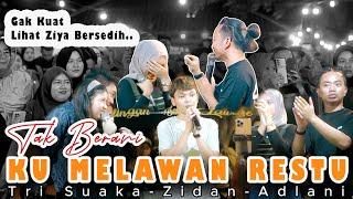 TAK BERANI KUMELAWAN RESTU - TRISNA ZIYA ADLANI - ZIDAN