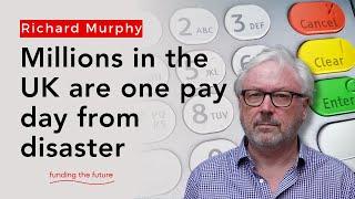 Millions in the UK are one pay day from disaster