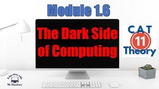 The Dark Side of Computing | CAT | Grade 11 | Module 1.6 | *UPDATED*