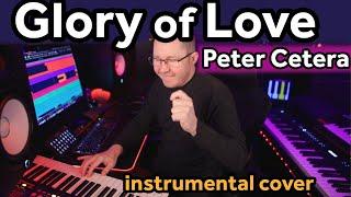 Glory Of Love - Peter Cetera. Instrumental cover (Karate Kid ii theme).