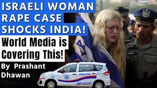 ISRAELI WOMAN RAPE CASE SHOCKS INDIA! World Media is Covering This!